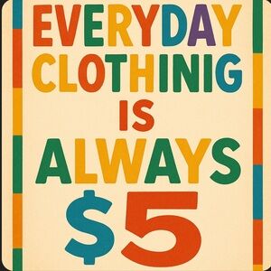 “Everyday” clothing is always $5